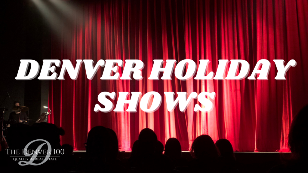 The Best Holiday Shows in Denver The Denver 100